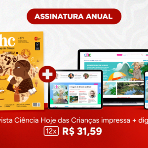 Assinatura Versão Impressa Ciência Hoje das Crianças com Digital
