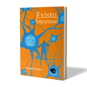 Existo, logo penso - Histórias de um cérebro inquieto