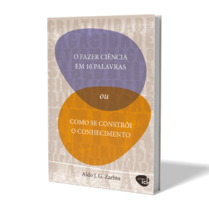 O fazer ciência em dez palavras ou como se constrói o conhecimento